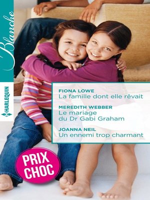 cover image of La famille dont elle rêvait--Le mariage du Dr Gabi Graham--Un ennemi trop charmant